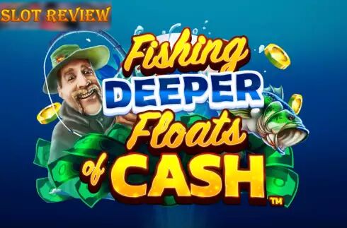 Fishing Deeper Floats of Cash